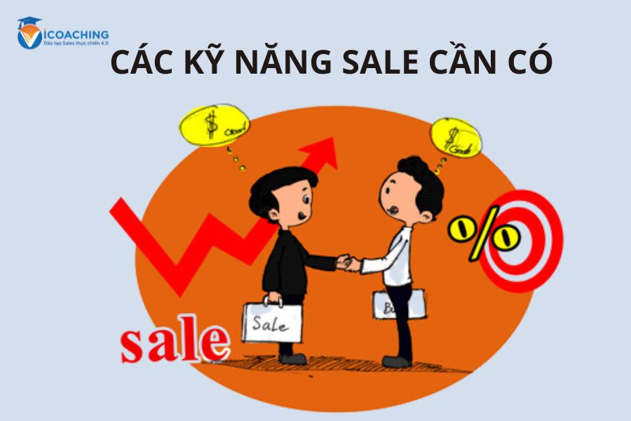 Các kỹ năng Sale cần có để thành công